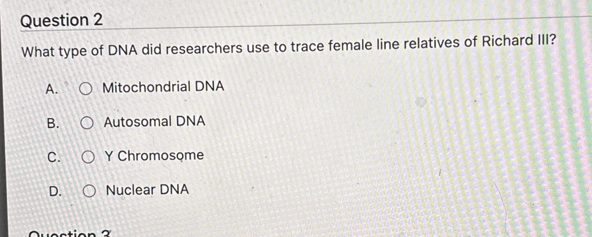 Solved Question 2What type of DNA did researchers use to | Chegg.com