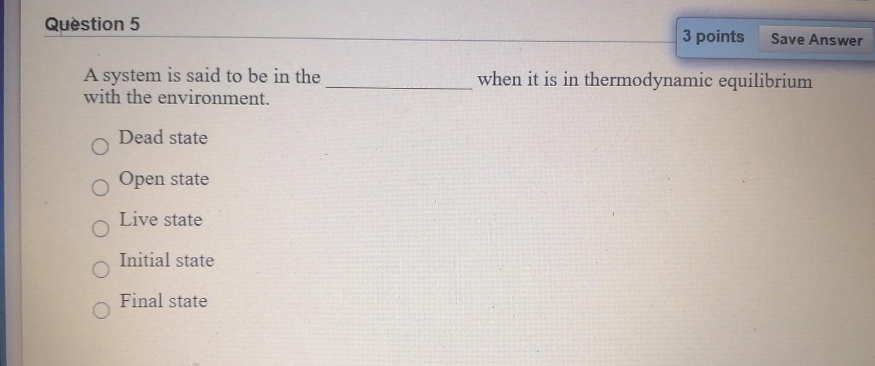 Solved Question 5 3 points Save Answer A system is said to | Chegg.com