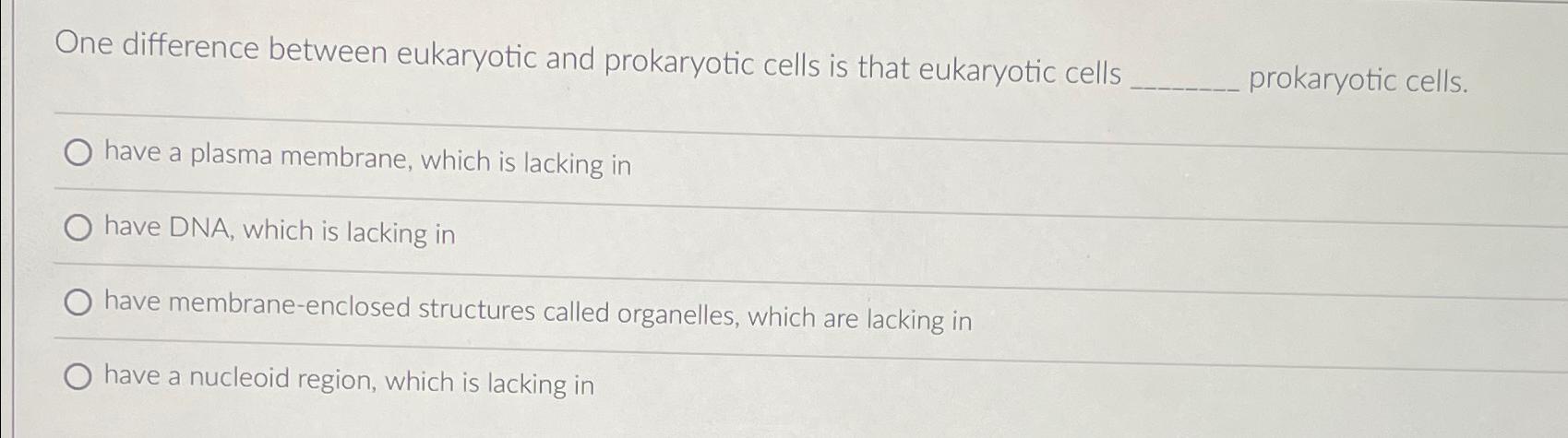 Solved One difference between eukaryotic and prokaryotic | Chegg.com