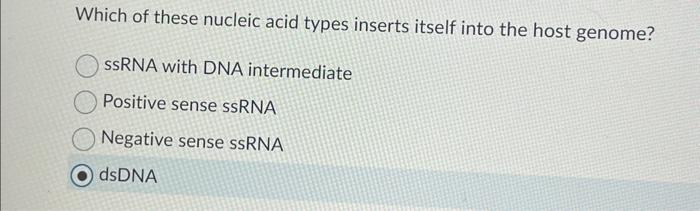 Solved Which of these nucleic acid types inserts itself into | Chegg.com