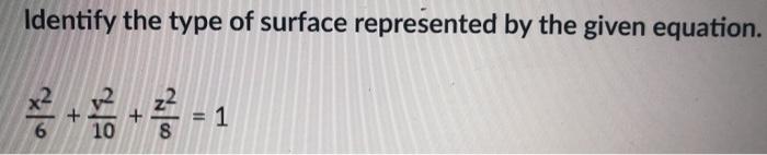 Solved Identify the type of surface represented by the given | Chegg.com