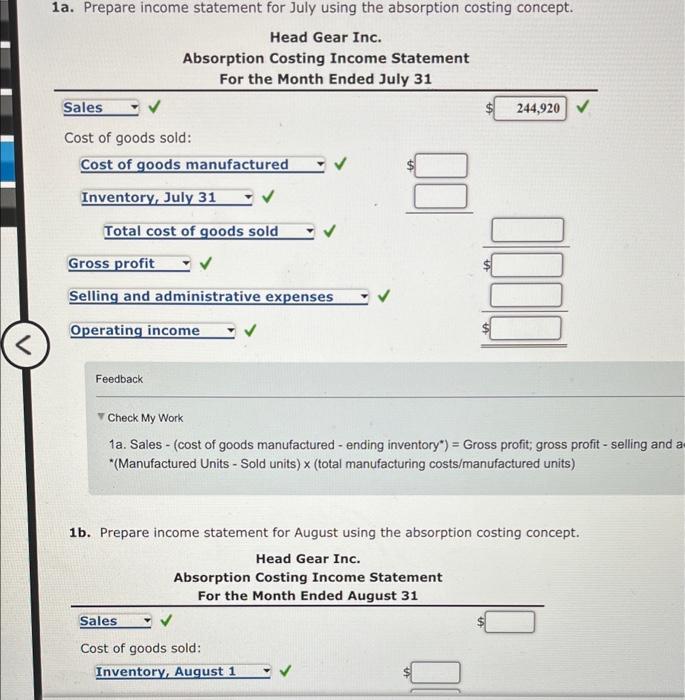 Solved During the first month of operations ended July 31,