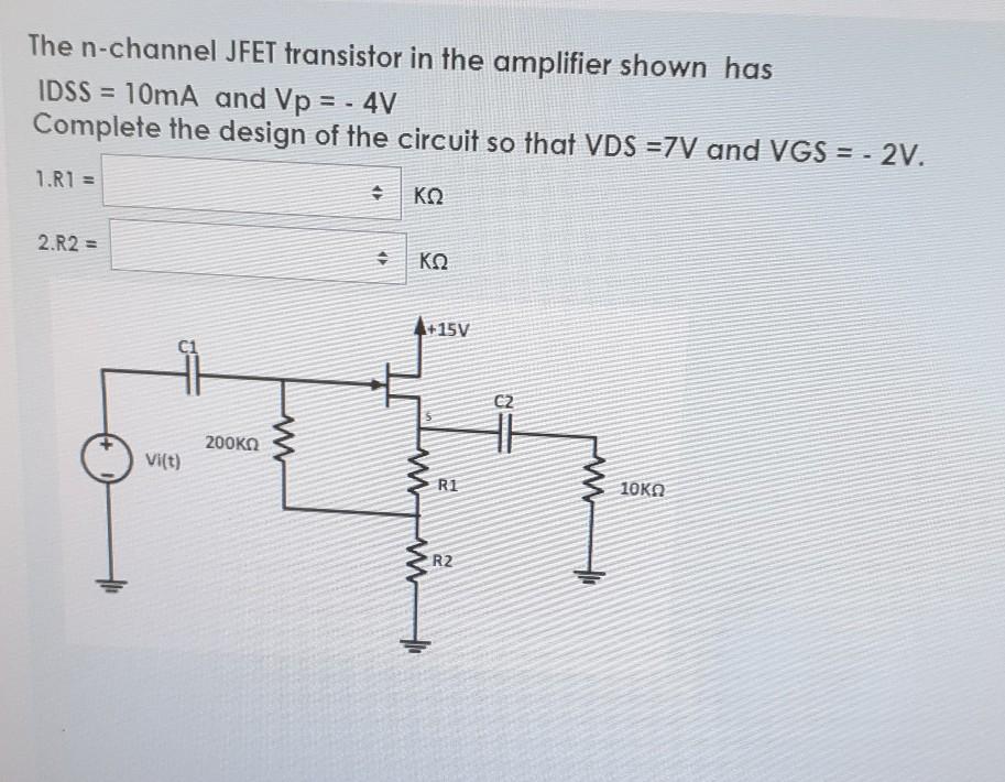 Solved The n-channel JFET transistor in the amplifier shown | Chegg.com