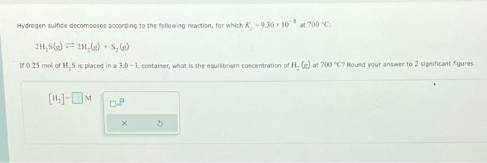 Solved Hydrogen sulfide decomposes according to the | Chegg.com