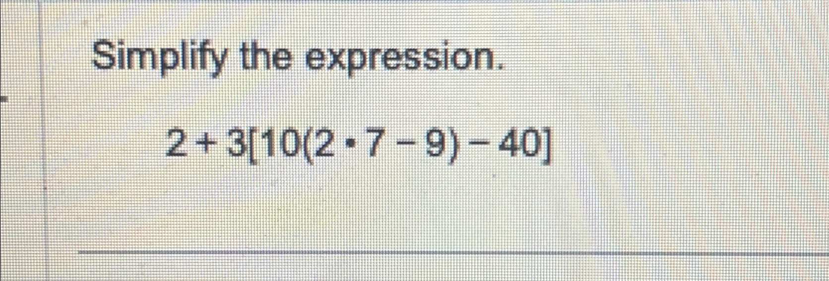 solved-simplify-the-expression-2-3-10-2-7-9-40-chegg