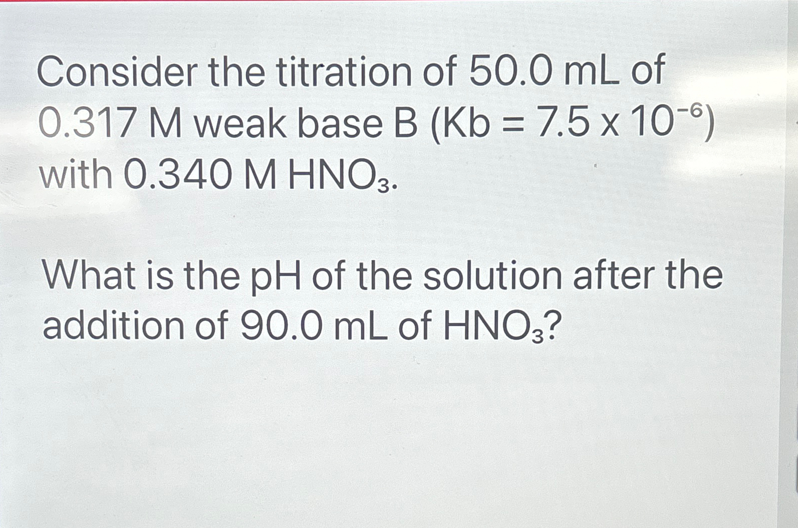 Solved Consider the titration of 50.0mL ﻿of 0.317M ﻿weak | Chegg.com