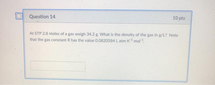 Solved Question 14 10 Pts At Stp 28 Moles Of A Gas Weigh 6414