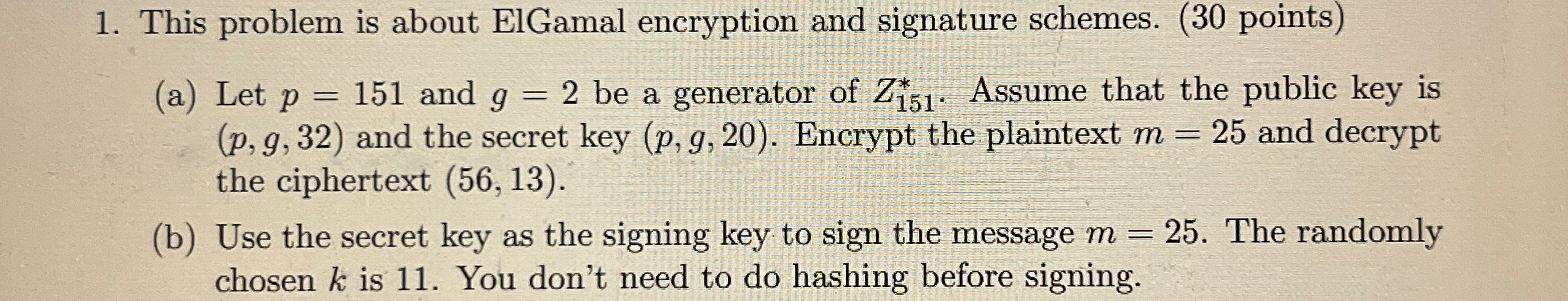 Solved This problem is about ElGamal encryption and | Chegg.com