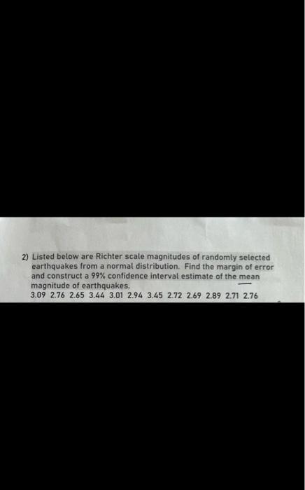 Solved 2) Listed Below Are Richter Scale Magnitudes Of | Chegg.com