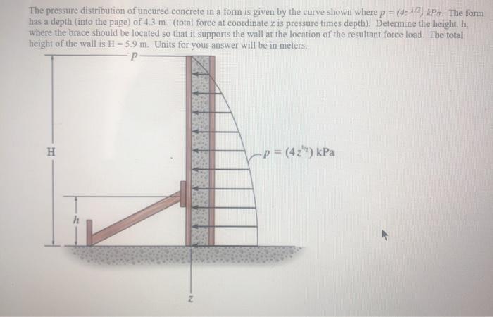 Solved The pressure distribution of uncured concrete in a | Chegg.com