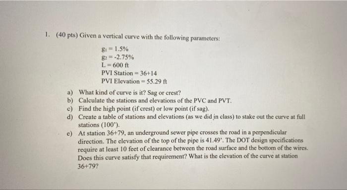 Solved 1. (40 pts) Given a vertical curve with the following | Chegg.com
