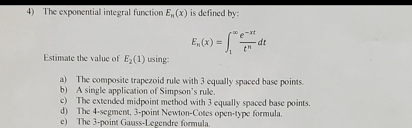 Solved 4) The exponential integral function En(x) is defined | Chegg.com
