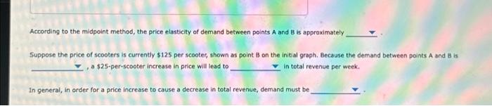 According to the midpoint method, the price elasticity of demand between points A and B is approximately
Suppose the price of