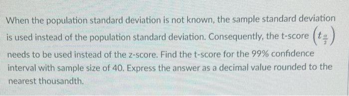 Solved When the population standard deviation is not known, | Chegg.com