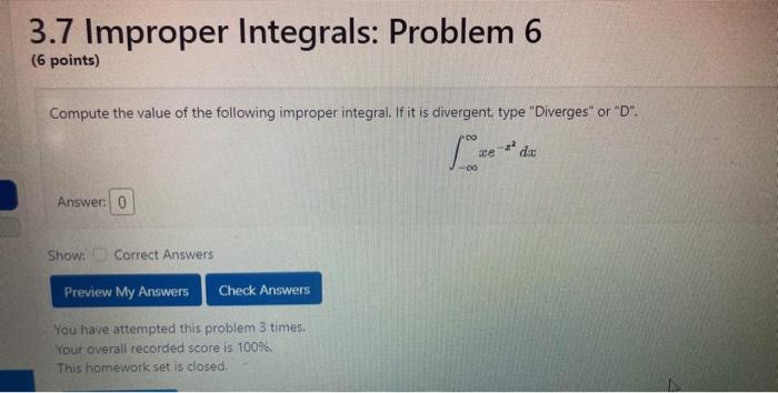 Solved 3.7 Improper Integrals: Problem 6 (6 Points) Compute | Chegg.com