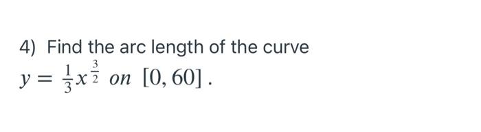 Solved 4) Find The Arc Length Of The Curve On ] | Chegg.com