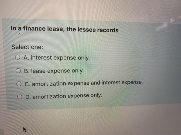 Solved A lessee with a finance lease containing a bargain