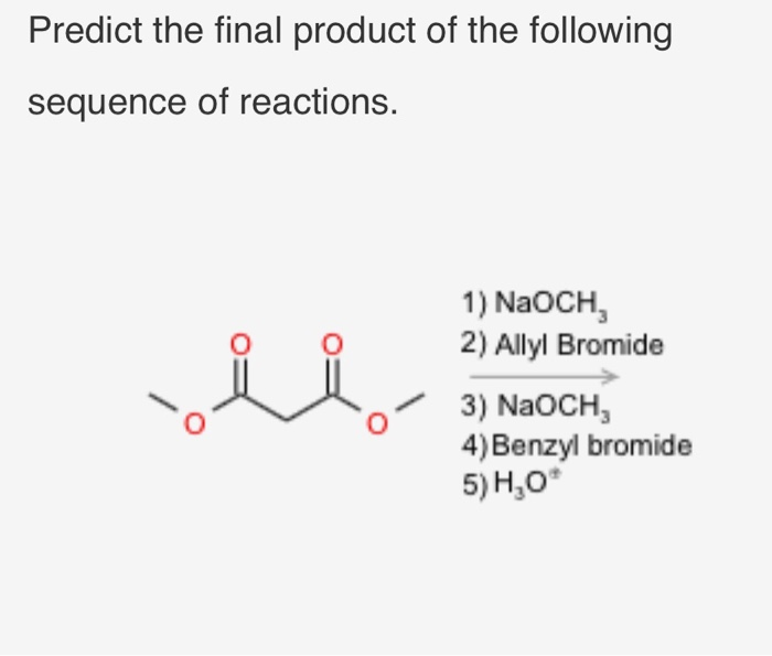 Naoch Solved Predict the final product of the following sequence | Chegg.com