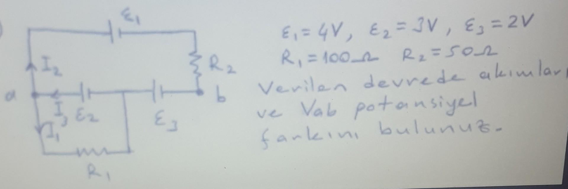 Solved ε1=4 V,ε2=3 V,ε3=2 VR1=100ΩR2=50Ω Verilen devrede | Chegg.com