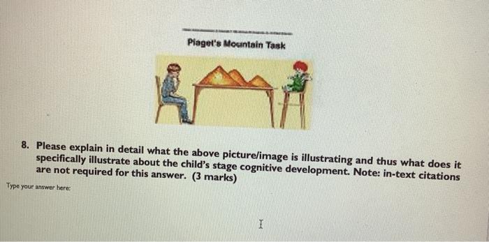 Solved Piaget s Mountain Task 8. Please explain in detail Chegg