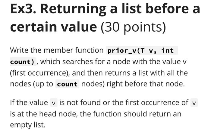 Ex3. Returning a list before \( a \) certain value (30 points)
Write the member function prior_v \( \mathbf{( T} \mathbf{v} \