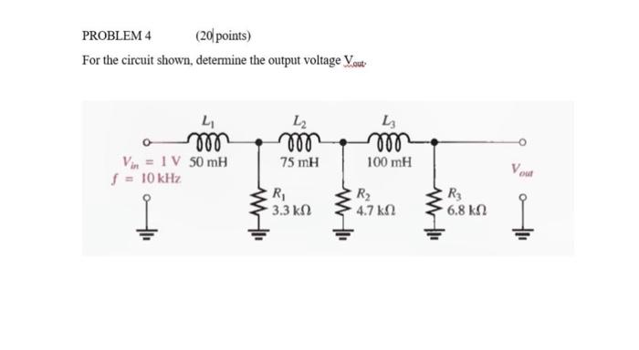 Solved PROBLEM 4 (20 Points) For The Circuit Shown, | Chegg.com