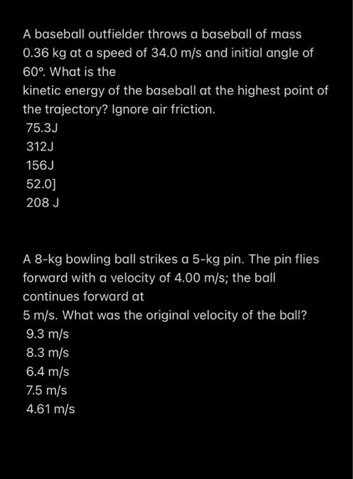 Solved A baseball outfielder throws a baseball of mass 0.36
