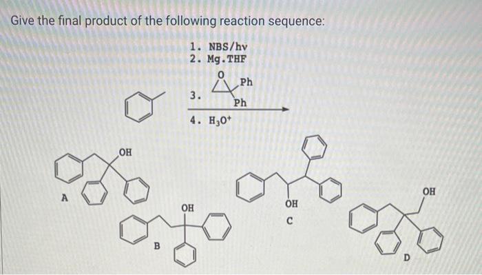 Solved Give The Final Product Of The Following Reaction | Chegg.com