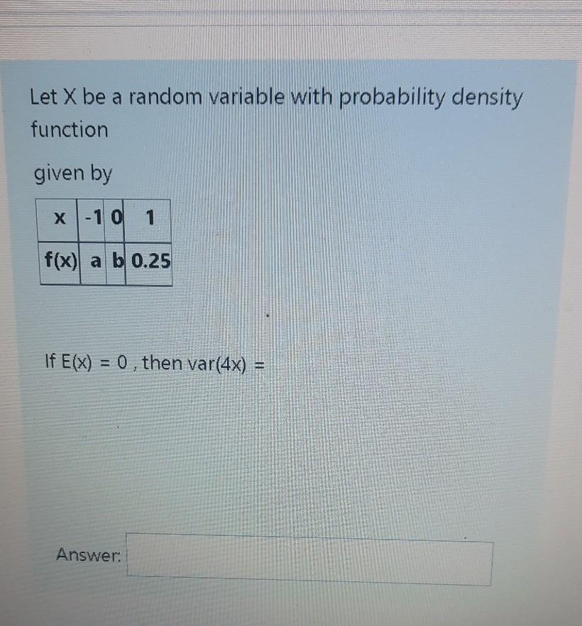 Solved Let X be a random variable with probability density | Chegg.com
