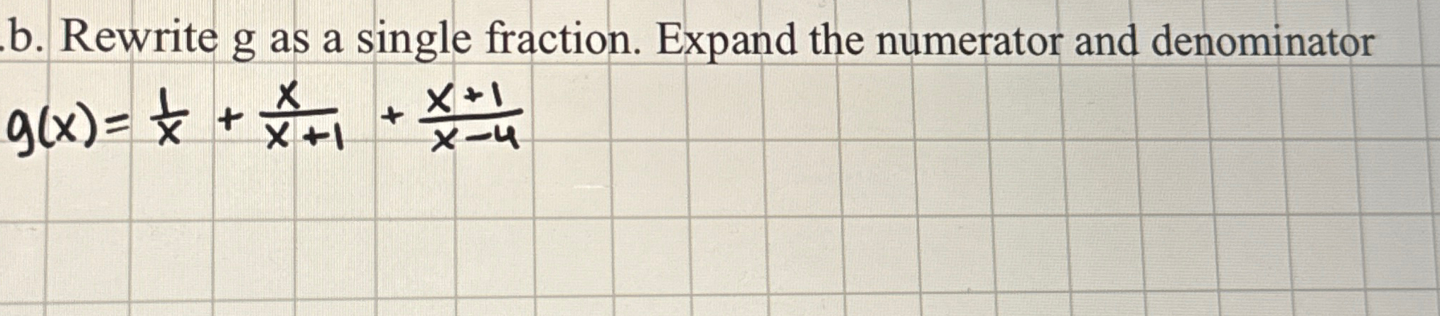 Solved Rewrite g ﻿as a single fraction. Expand the numerator | Chegg.com