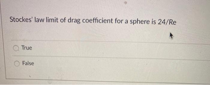 Solved Stockes' law limit of drag coefficient for a sphere | Chegg.com