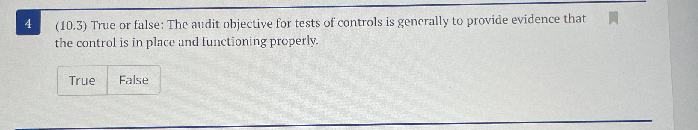 Solved 4 (10.3) ﻿True or false: The audit objective for | Chegg.com