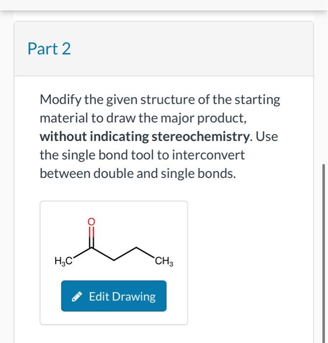 Solved Modify the given structure of the starting material | Chegg.com