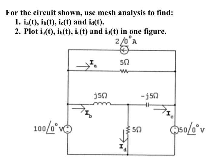 Solved For the circuit shown, use mesh analysis to find: 1. | Chegg.com