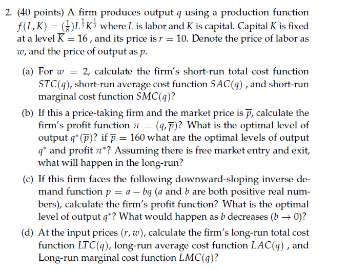Solved ( 40 ﻿points) ﻿A firm produces output q ﻿using a | Chegg.com