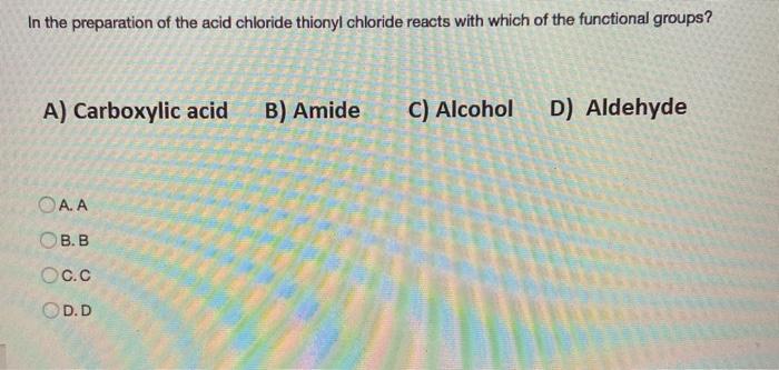 Solved In the preparation of the acid chloride thionyl | Chegg.com