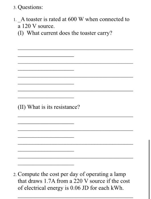 Solved 3. Questions 1. _A toaster is rated at 600 W when