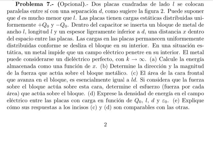 Problema 7.- (Opcional).- Dos placas cuadradas de lado \( l \) se colocan paralelas entre sí con una separación \( d \), como