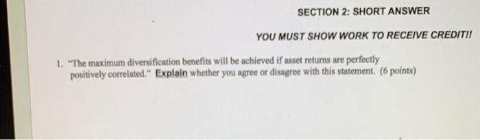 Solved SECTION 2: SHORT ANSWER YOU MUST SHOW WORK TO RECEIVE | Chegg.com