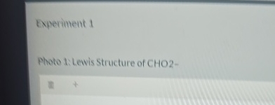 Solved Expermment 1Photo 1: Lewis Structure of CHO2- | Chegg.com