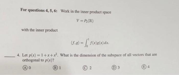 Solved For questions 4, 5, 6: Work in the inner product | Chegg.com