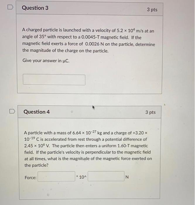 Solved Question 3 3 pts A charged particle is launched with | Chegg.com