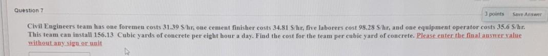 Solved Save Answer Question 7 3 points Civil Engineers team | Chegg.com