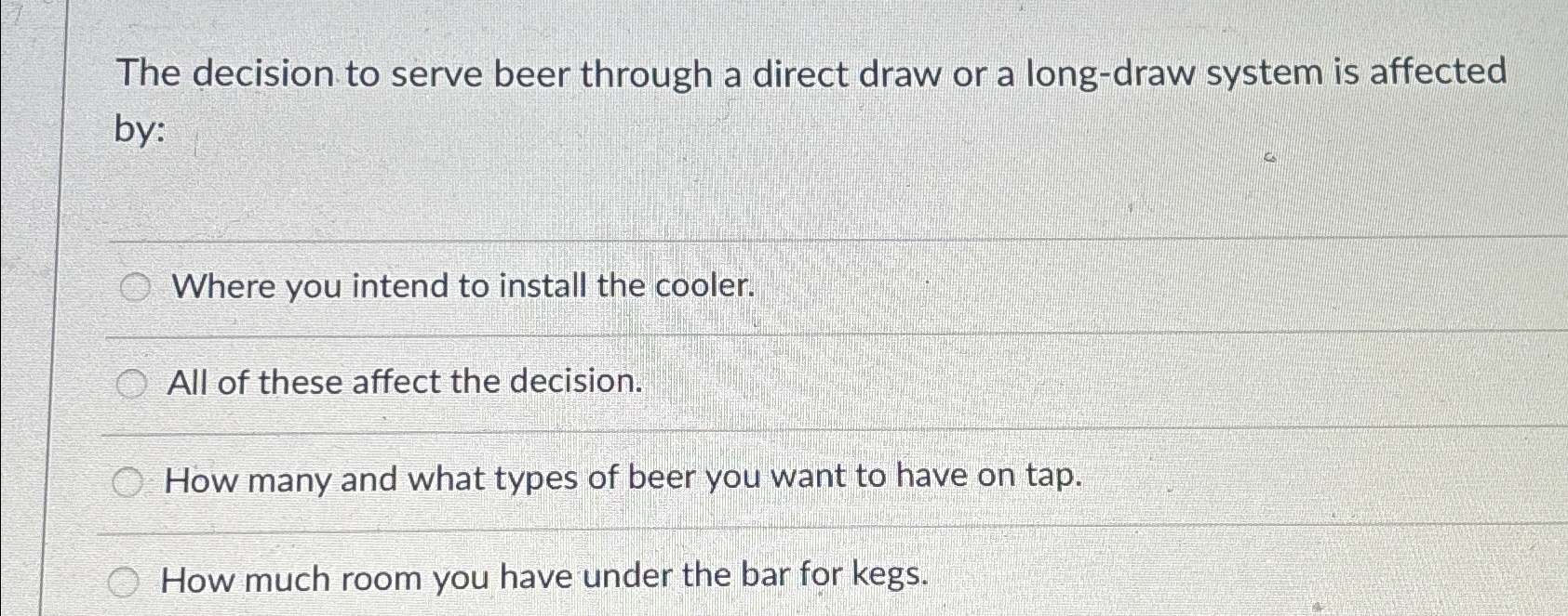 Solved The decision to serve beer through a direct draw or a | Chegg.com