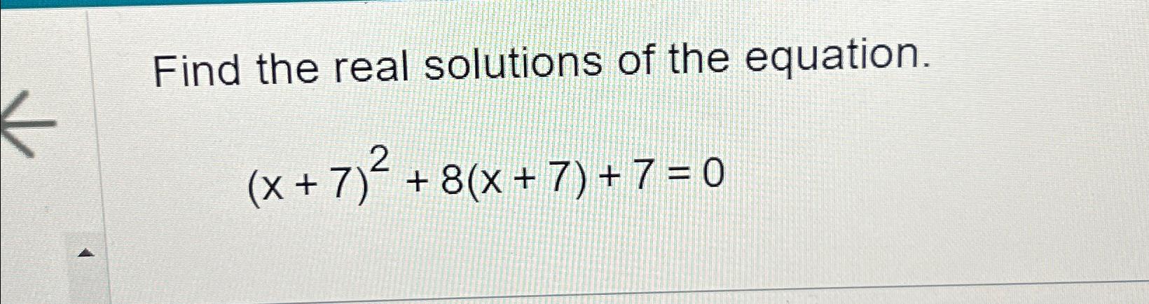 Solved Find the real solutions of the | Chegg.com