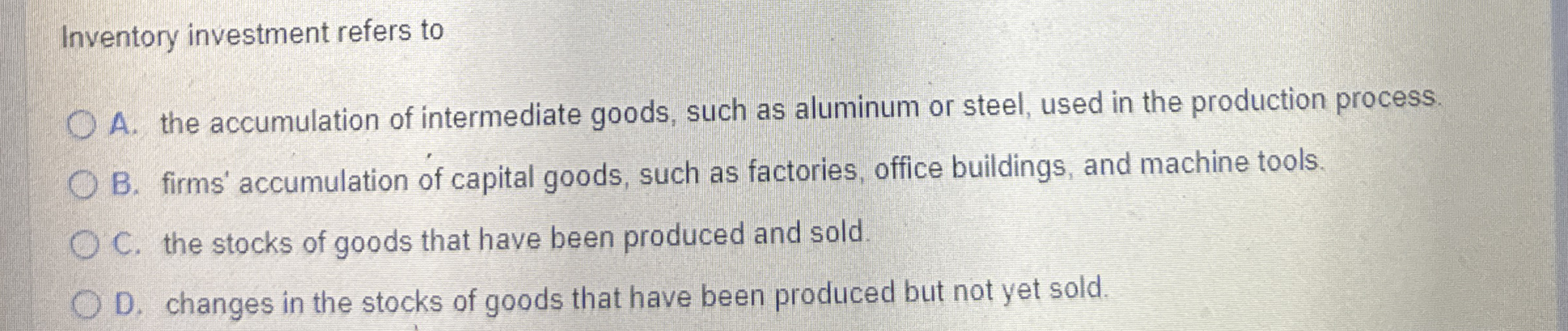 Solved Inventory investment refers toA. ﻿the accumulation of | Chegg.com