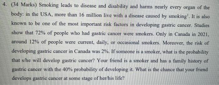 Solved 4. (34 Marks) Smoking leads to disease and disability | Chegg.com