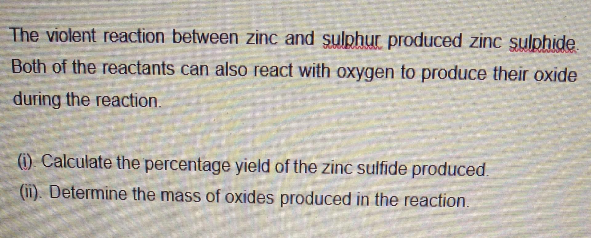 The Violent Reaction Between Zinc And Sulphur Chegg Com   Image 