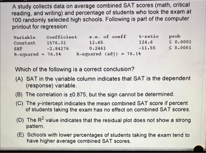 Solved A study collects data on average combined SAT scores