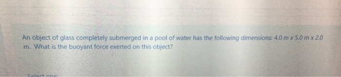 Solved An object of glass completely submerged in a pool of | Chegg.com